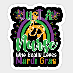 Just A Nurse Who Really Loves Mardi Gras remboow Sticker